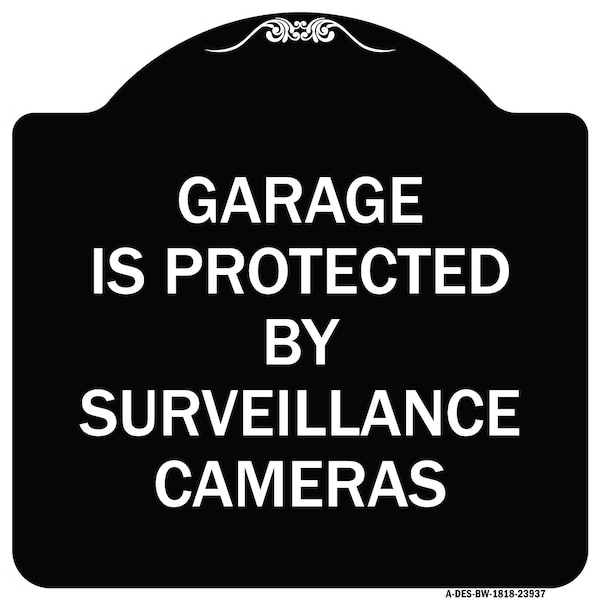Signmission Garage Is Protected by Surveillance Cameras Heavy-Gauge Aluminum Sign, 18" H, BW-1818-23937 A-DES-BW-1818-23937 - main